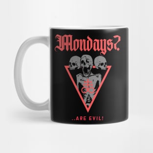 Mondays? Are Evil Mug